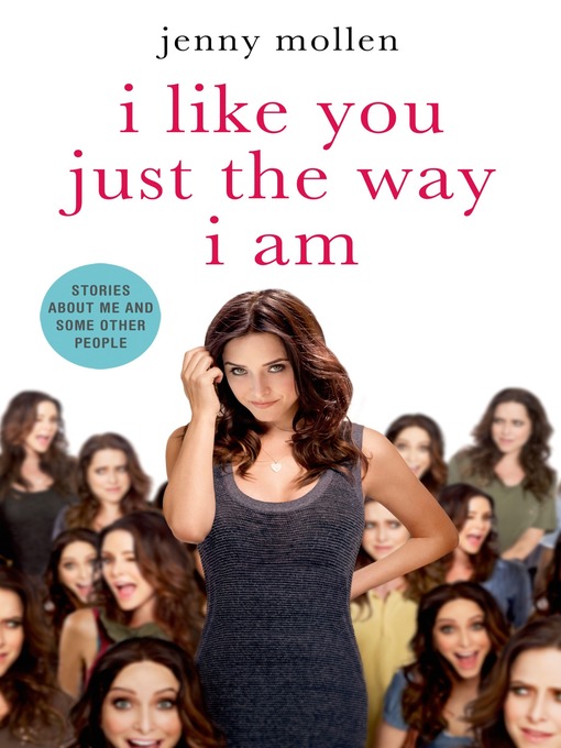 Title details for I Like You Just the Way I Am by Jenny Mollen - Available